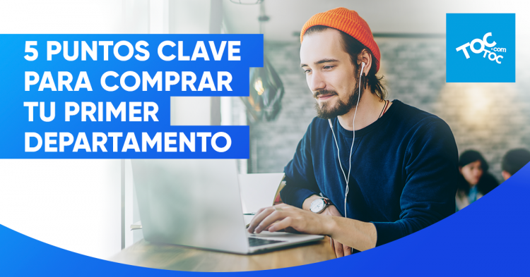 5 puntos clave para comprar tu primer departamento