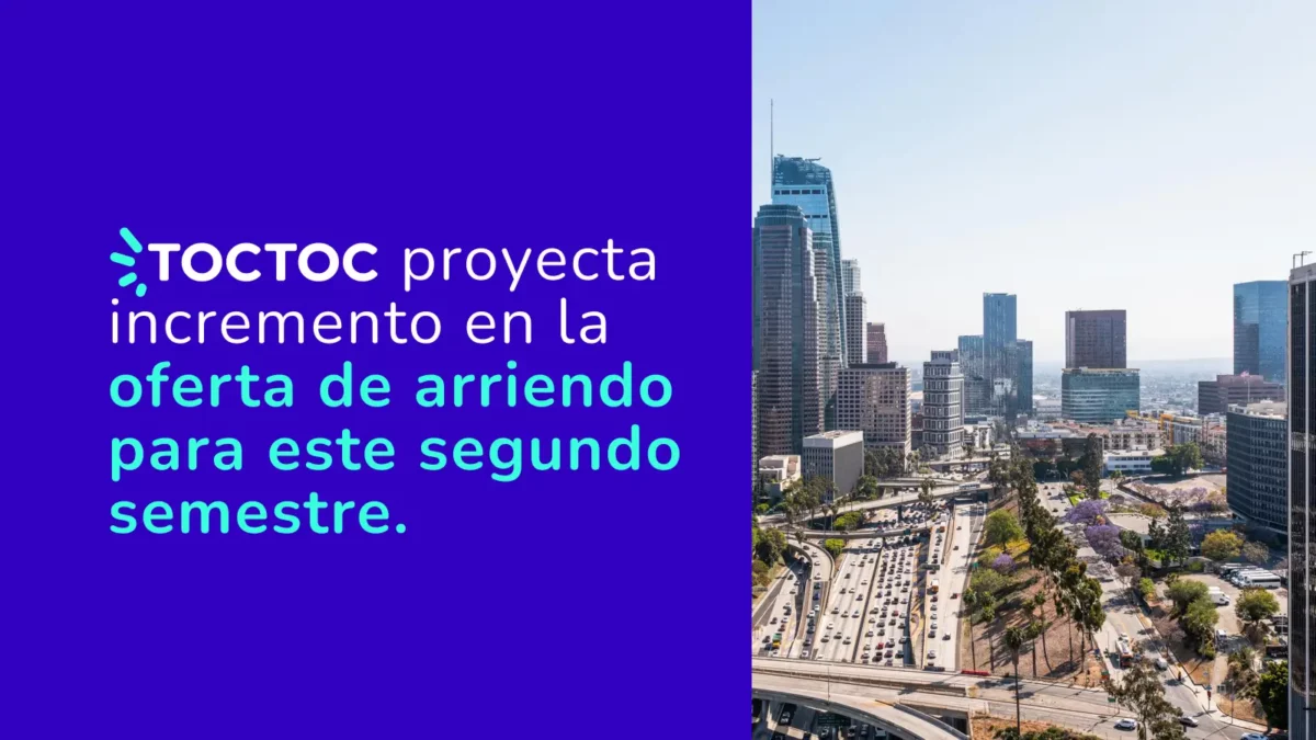 Mercado inmobiliario: TOCTOC prevé más oferta de arriendo durante 2025