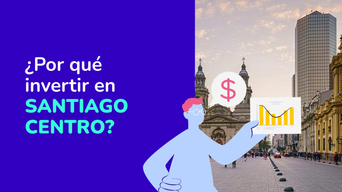 ¿Por qué Santiago Centro lidera las decisiones de inversión?